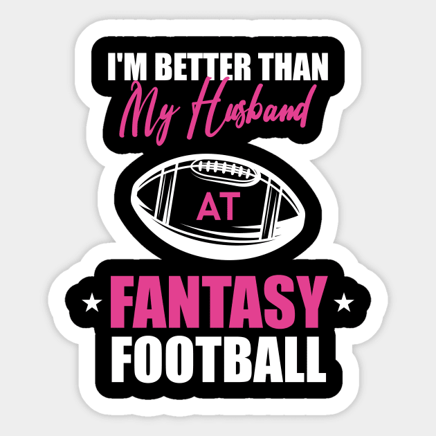 Funny Wife of Football Player, Football Woman Lover, Better Than My Husband Sticker by ANAREL